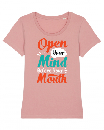 Open Your Mind Before Your Mouth Canyon Pink