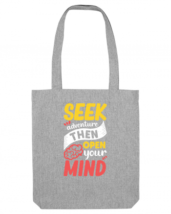 Seek Adventure Then Open Your Mind Heather Grey