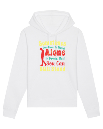 Sometimes You Have To Stand Alone White