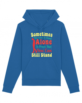 Sometimes You Have To Stand Alone Royal Blue
