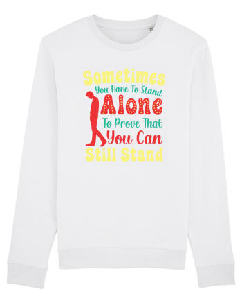 Sometimes You Have To Stand Alone White