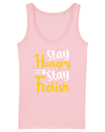 Stay Hungry Stay Foolish Cotton Pink