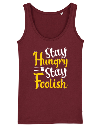 Stay Hungry Stay Foolish Burgundy