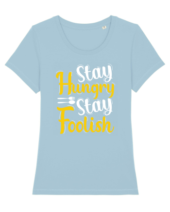 Stay Hungry Stay Foolish Sky Blue