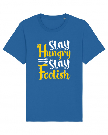 Stay Hungry Stay Foolish Royal Blue