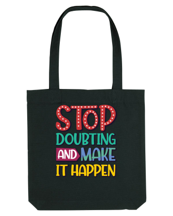 Stop Doubting And Make It Happen Black