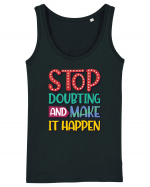Stop Doubting And Make It Happen Maiou Damă Dreamer