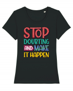 Stop Doubting And Make It Happen Tricou mânecă scurtă guler larg fitted Damă Expresser