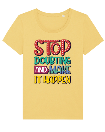 Stop Doubting And Make It Happen Jojoba