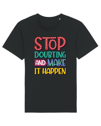 Stop Doubting And Make It Happen Black