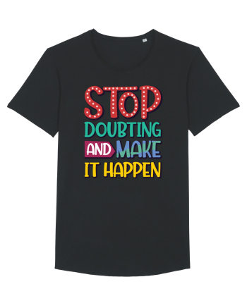 Stop Doubting And Make It Happen Black