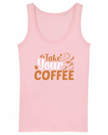 Take Your Coffee Cotton Pink