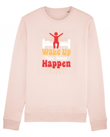 Wake Up Make Things Happen Candy Pink