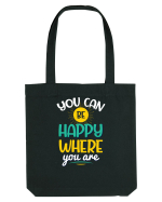 You Can Be Happy Where You Are Sacoșă textilă