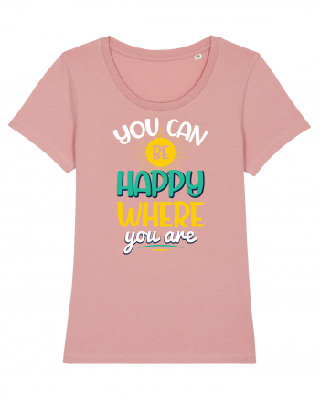 You Can Be Happy Where You Are Canyon Pink