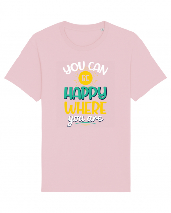 You Can Be Happy Where You Are Cotton Pink
