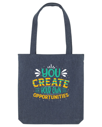 You Created Your Own Opportunities Midnight Blue