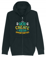You Created Your Own Opportunities Hanorac cu fermoar Unisex Connector