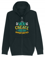 You Created Your Own Opportunities Hanorac cu fermoar Unisex Connector