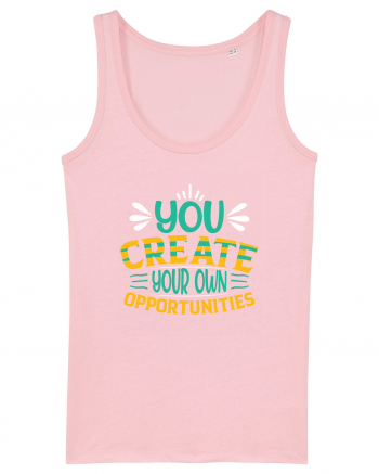 You Created Your Own Opportunities Cotton Pink