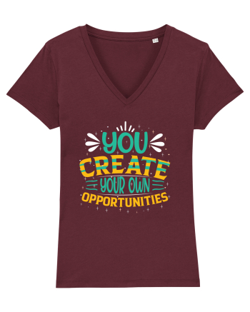 You Created Your Own Opportunities Burgundy