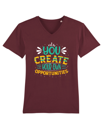 You Created Your Own Opportunities Burgundy