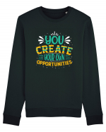 You Created Your Own Opportunities Bluză mânecă lungă Unisex Rise