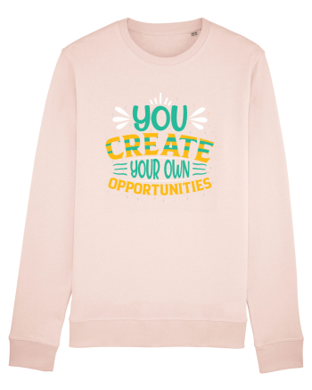 You Created Your Own Opportunities Candy Pink