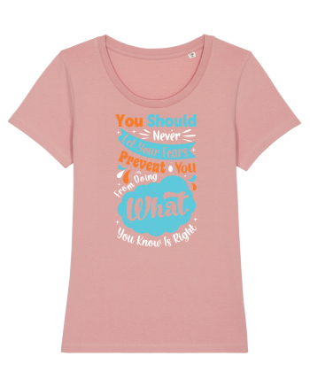 You Should Never Let Your Fears Canyon Pink
