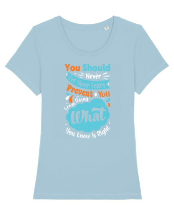 You Should Never Let Your Fears Sky Blue