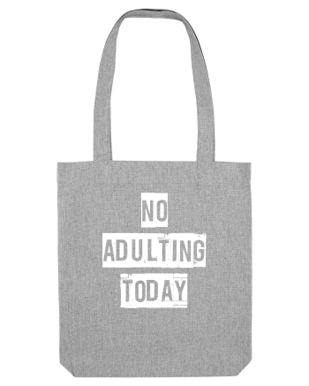 NO ADULTING Heather Grey