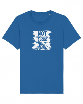 Not Snowboarding Sucks Royal Blue