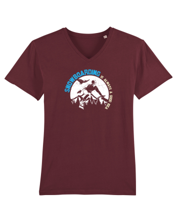 Snowboarding Is Always A Good Idea Burgundy