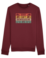 Sorry Can't! Snowboarding, Bye! Bluză mânecă lungă Unisex Rise