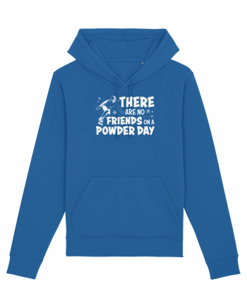 There Are No Friends On A Powder Day Royal Blue