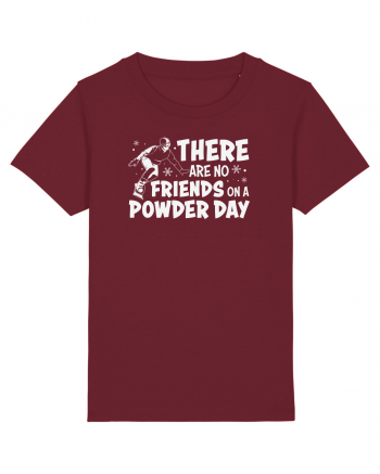 There Are No Friends On A Powder Day Burgundy