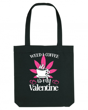Weed And Coffee Is My Valentine Black