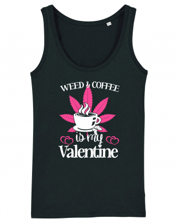 Weed And Coffee Is My Valentine Black