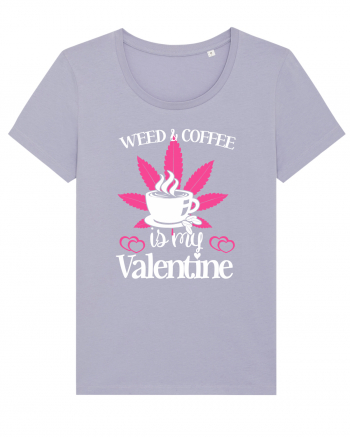 Weed And Coffee Is My Valentine Lavender