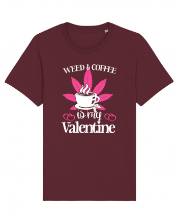 Weed And Coffee Is My Valentine Burgundy