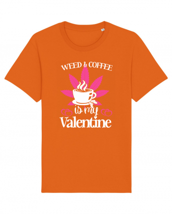 Weed And Coffee Is My Valentine Bright Orange
