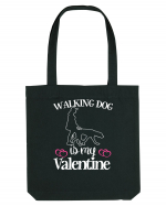 Walking Dog Is My Valentine Sacoșă textilă