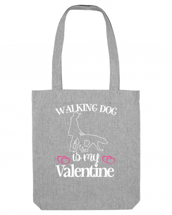 Walking Dog Is My Valentine Heather Grey