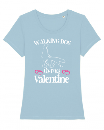 Walking Dog Is My Valentine Sky Blue