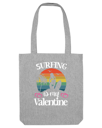 Surfing Is My Valentine Heather Grey
