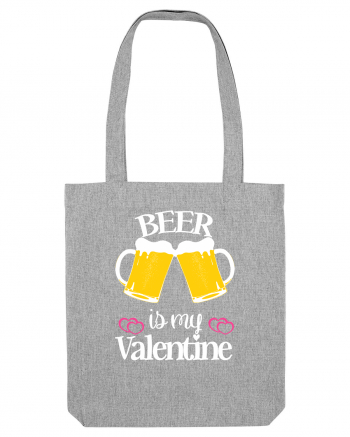 Beer Is My Valentine Heather Grey