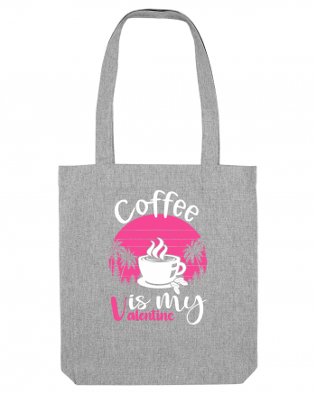 Coffee Is My Valentine Heather Grey