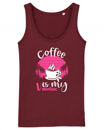 Coffee Is My Valentine Burgundy