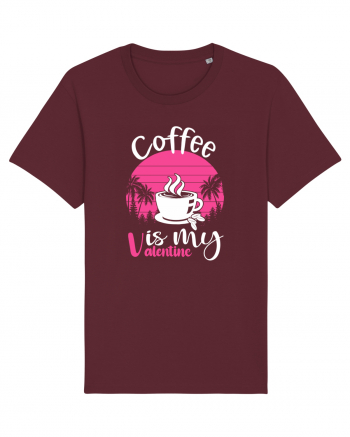 Coffee Is My Valentine Burgundy