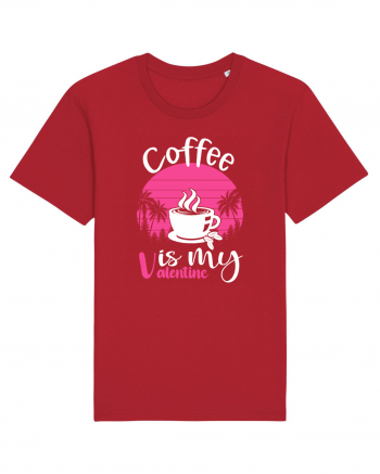 Coffee Is My Valentine Red